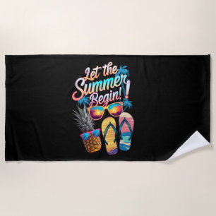 2025 Let The Summer Begin 2025 Summer Vacation Beach Towel