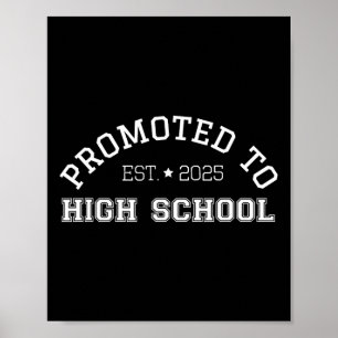 2025 Promoted To High School Graduation 2028 Funny Poster