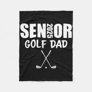 2025 Senior Golf Dad Team Parent Helper Cl Of 2025 Fleece Blanket
