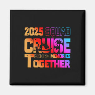 2025 Squad Cruise Making Memory Together Family Va Magnet