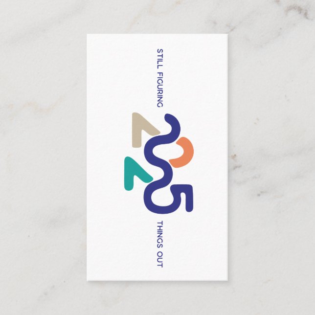 2025 still figuring things out  business card (Front)