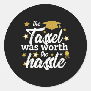 2025 Tel Graduation The Tel Was Worth The Hle Classic Round Sticker