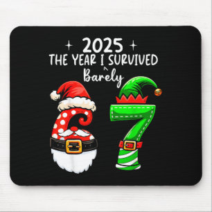 2025 The Year I Survived 67 Funny Meme Six Seven C Mouse Pad