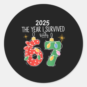 2025 The Year I Survived Barely 67 Lights Christma Classic Round Sticker