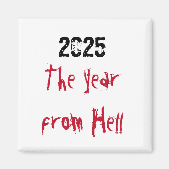 2025 Year from Hell Magnet (Front)