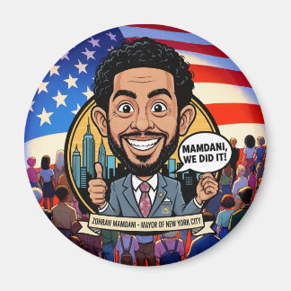 2025 Zohran Mamdani New York City We Did It! Magnet
