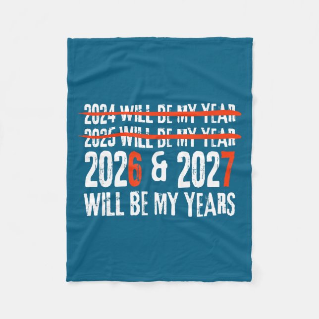 2026 And 2027 Will Be My Years Happy New Year 67 M Fleece Blanket (Front)