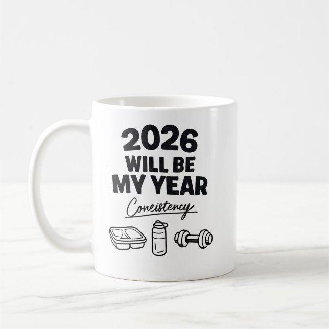 2026 Consistency Will Be My Year Coffee Mug (Left)