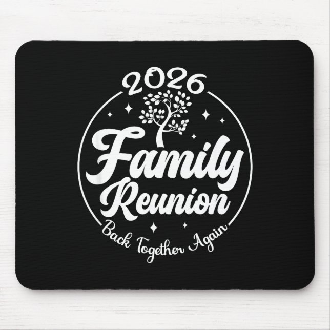 2026 Family Reunion Back Together Again Reunion Ma Mouse Pad (Front)