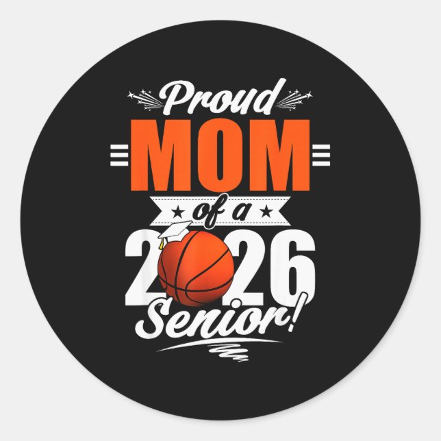 2026 Graduation Proud Mum Of A Basketball Senior  Classic Round Sticker (Front)