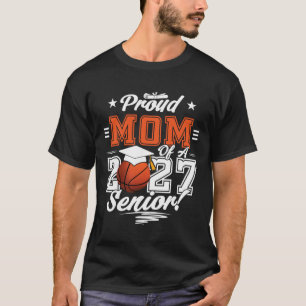 2026 Graduation Proud Mum Of A Basketball Senior _ T-Shirt