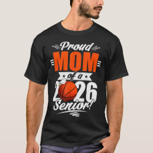 2026 Graduation Proud Mum Of A Basketball Senior T-Shirt