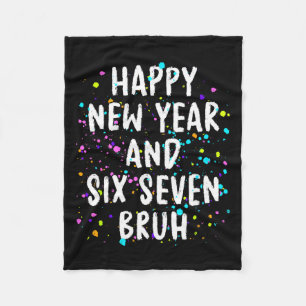 2026 Happy New Year's Eve Party Six Seven Bruh Fun Fleece Blanket