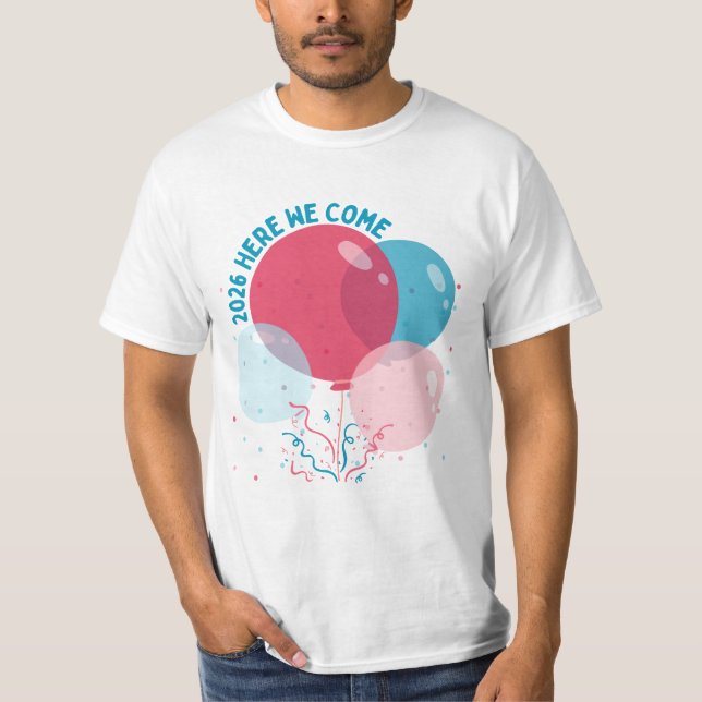 2026 Here We Come – New Year Celebration T-Shirt (Front)