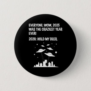 2026 Hold My Beer 6 Cm Round Badge