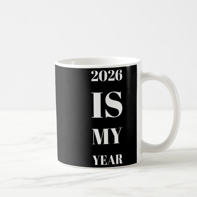2026 Is My Year New Year Resolution Motivation Aff Coffee Mug (Right)