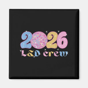 2026 L&d Crew New Years Eve Labor And Delivery Magnet