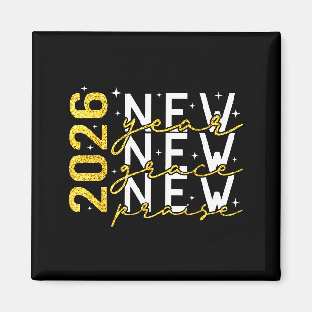 2026 New Year New Grace New Praise New Year's Eve  Magnet (Front)