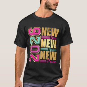 2026 New Year New Grace New Praise Retro Nge Desig T-Shirt