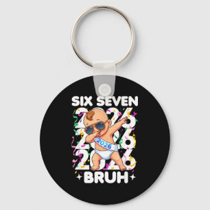 2026 New Years Baby Six Seven Bruh Funny Cool Dabb Key Ring