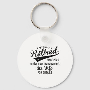 2026 retired under new management see wife for key ring