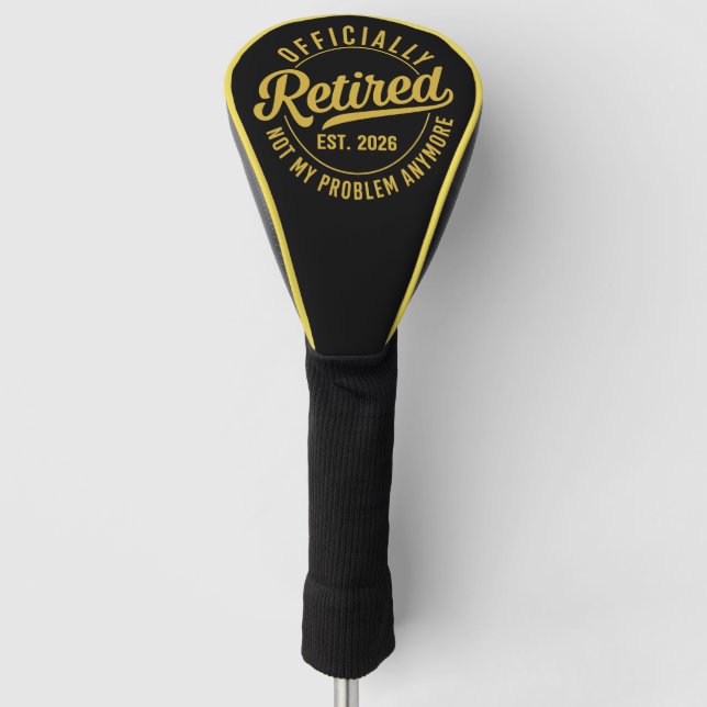 2026 Retirement Not My Problem Anymore Golf Head Cover (Front)