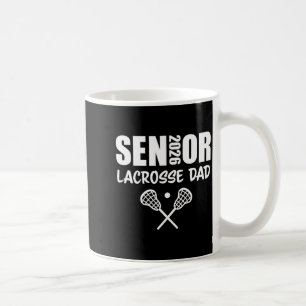 2026 Senior Lacrosse Dad Lacrosse Team Parent Coffee Mug