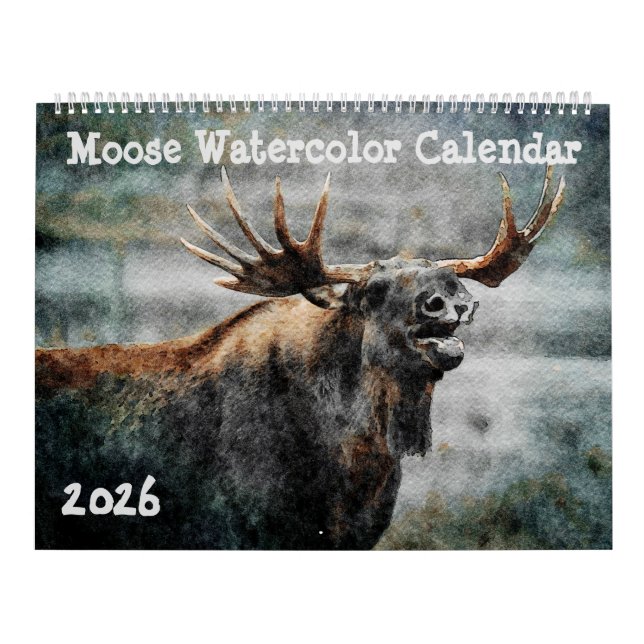 2026 Wild Moose Watercolor Painting Wildlife Art Calendar (Cover)