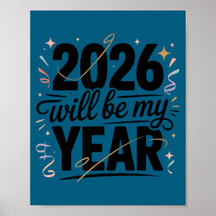 2026 Will Be My Year Celebration New Year Funny  Poster