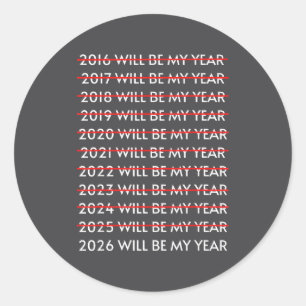 2026 Will Be My Year Funny Checklist  Classic Round Sticker
