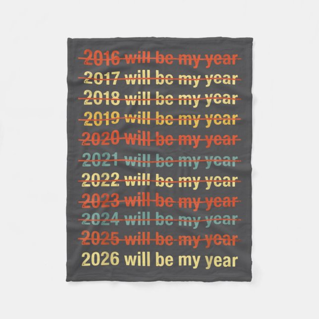 2026 Will Be My Year Funny Humor New Year Quote  Fleece Blanket (Front)