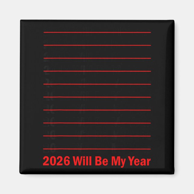 2026 Will Be My Year Funny Humor New Year Quote Me Magnet (Front)