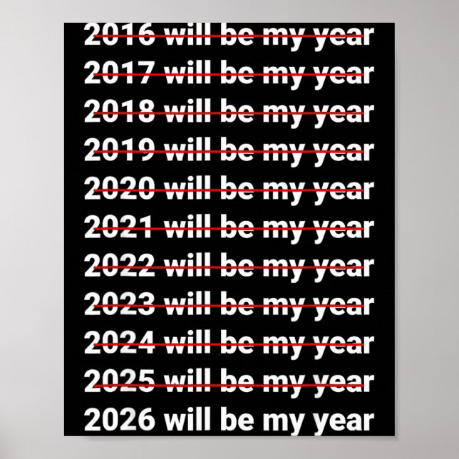 2026 Will Be My Year Funny Humor New Year Quote  Poster (Front)