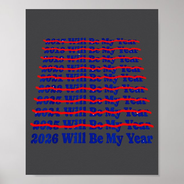 2026 Will Be My Year Funny Humor New Year Quote  Poster (Front)