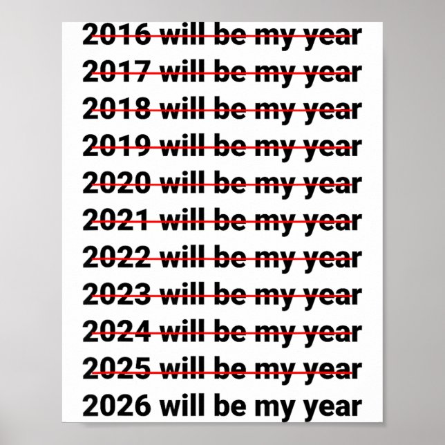 2026 Will Be My Year Funny Humor New Year Quote  Poster (Front)