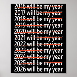 2026 Will Be My Year Funny Humor New Year Quote Re Poster