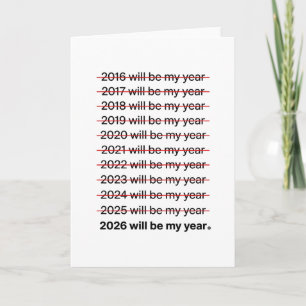 2026 Will Be My Year Funny Humour New Year Quote Card