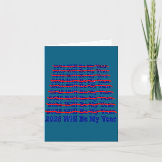 2026 Will Be My Year Funny Humour New Year Quote  Card (Front)