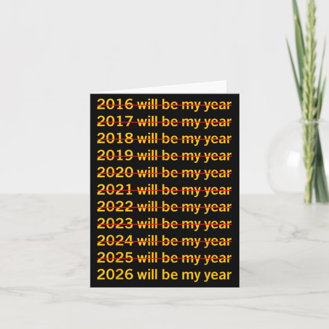 2026 Will Be My Year Funny Humour New Year Quote  Card (Front)