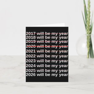 2026 Will Be My Year Funny Humour New Year.quote  Card