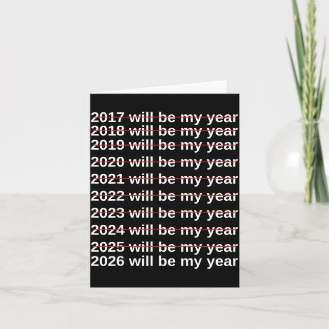 2026 Will Be My Year Funny Humour New Year.quote  Card (Front)