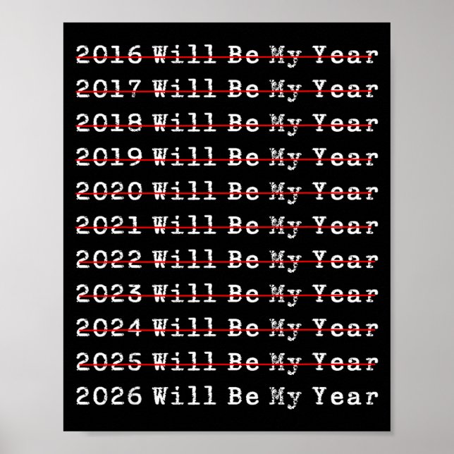 2026 Will Be My Year Funny New Year Quote Men Wome Poster (Front)