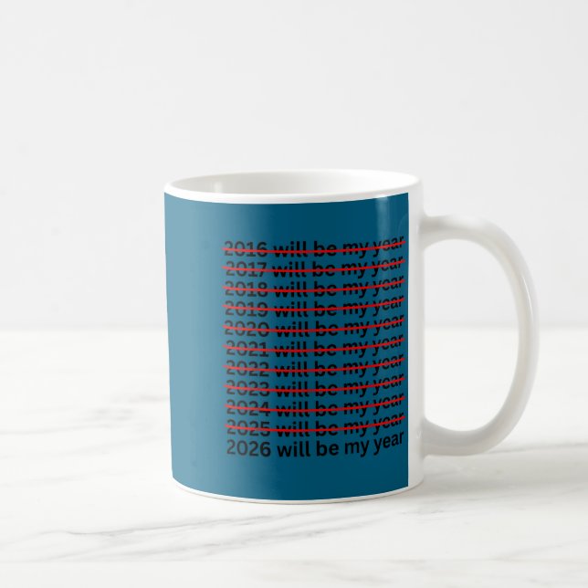 2026 Will Be My Year Funny New Year Resolution Quo Coffee Mug (Right)