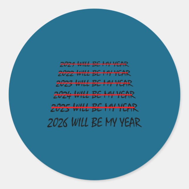 2026 Will Be My Year Funny New Years Eve Resolutio Classic Round Sticker (Front)