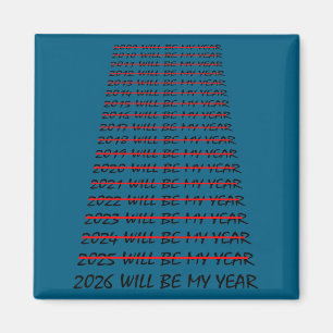 2026 Will Be My Year Funny New Years Eve Resolutio Magnet