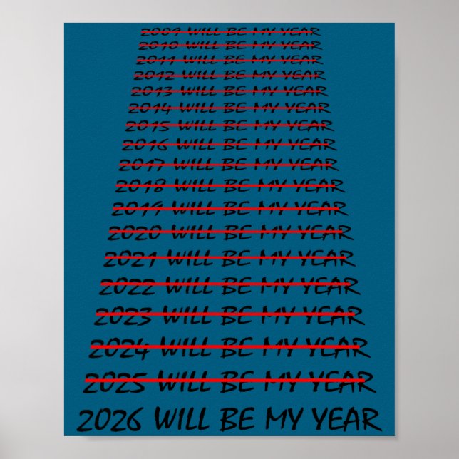 2026 Will Be My Year Funny New Years Eve Resolutio Poster (Front)