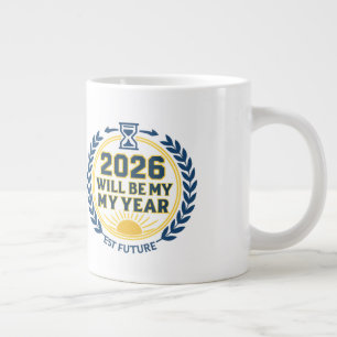 2026 Will Be My Year Large Coffee Mug
