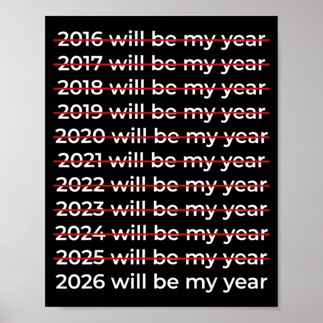 2026 Will Be My Year Motivational Funny New Year 2 Poster (Front)