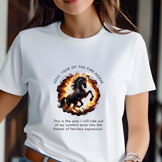 2026 Year of the Fire Horse Motivational Quote T-Shirt (2026 Year of the Fire Horse Motivational Quote Women's T-Shirt)