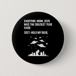 2027 Hold My Beer 6 Cm Round Badge
